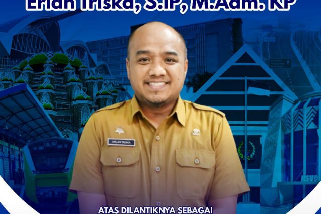 Selamat dan Sukses Atas Pelantikannya Erlan Triska, S.IP, M.Adm.KP