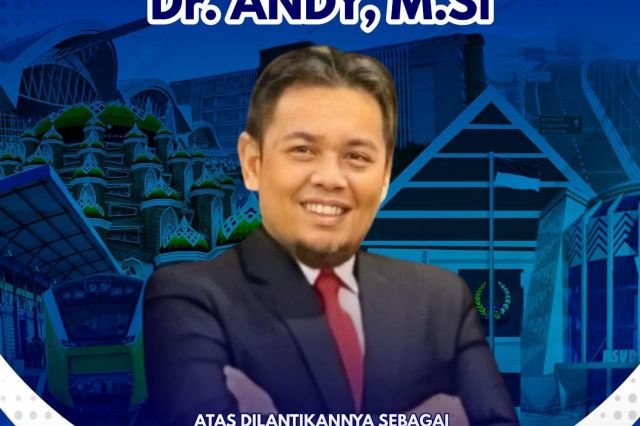 Selamat dan Sukses Atas Pelantikannya Dr. Andy. M.Si